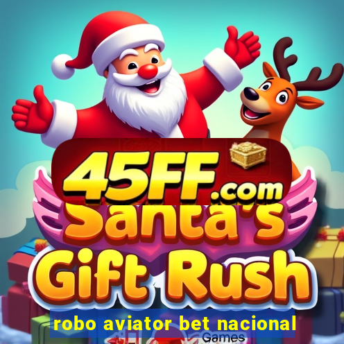 robo aviator bet nacional